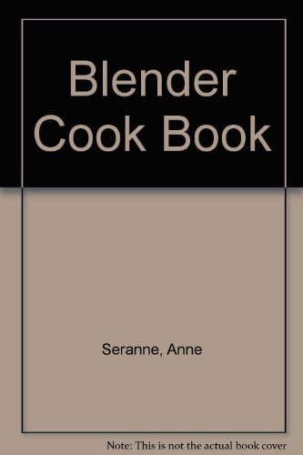Blender Cook Book (9780046410308) by Ann Seranne; Eileen Gaden