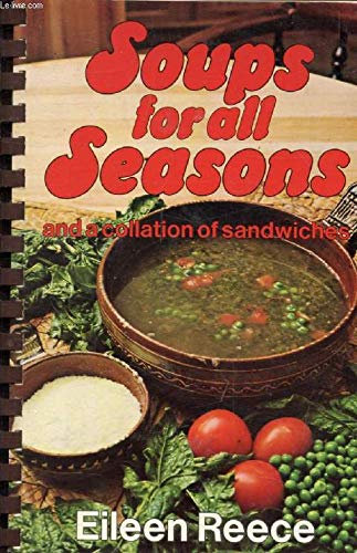 Beispielbild fr Soups for All Seasons: And a Collation of Sandwiches zum Verkauf von madelyns books