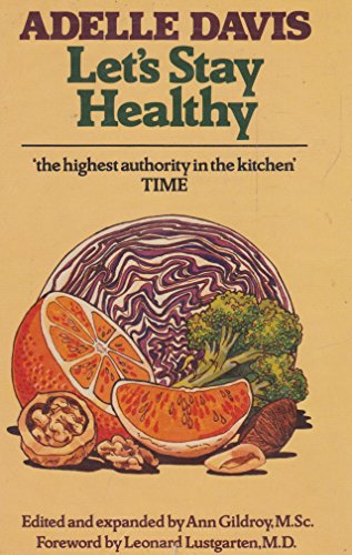 Beispielbild fr Let's Stay Healthy: A Guide to Lifelong Nutrition zum Verkauf von WorldofBooks