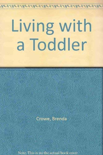 Stock image for Living with a Toddler for sale by WorldofBooks