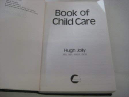 9780046490348: Book of Child Care: Complete Guide for Today's Parents