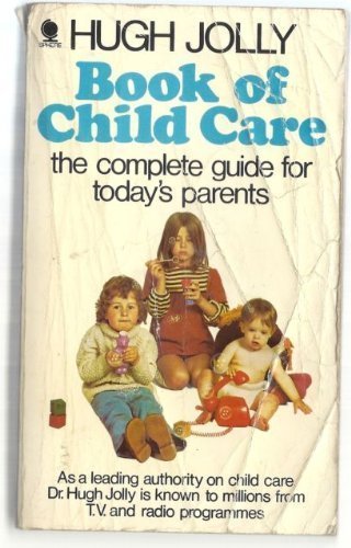 Stock image for Book of Child Care: Complete Guide for Today's Parents for sale by AwesomeBooks