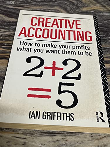 Imagen de archivo de Creative Accounting: How to Make Your Profits What You Want Them to be a la venta por WorldofBooks