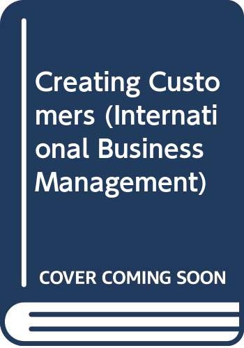 Creating Customers (International Business Management) (9780046580216) by Graves, Richard; Campbell, Allan