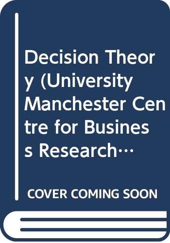 9780046580254: Decision Theory (University Manchester Centre for Business Research S.)