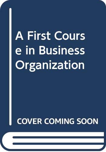 Imagen de archivo de A First Course in Business Organization a la venta por WorldofBooks