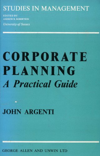 Corporate Planning (Study in Management) (9780046580421) by John Argenti