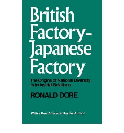 Stock image for British factory, Japanese factory;: The origins of national diversity in industrial relations, for sale by Housing Works Online Bookstore