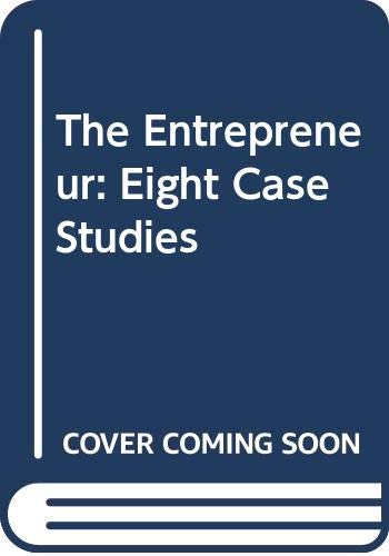 9780046582005: The Entrepreneur: Eight Case Studies