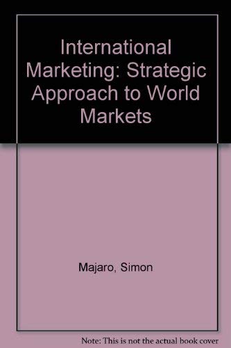 9780046582241: International Marketing: Strategic Approach to World Markets