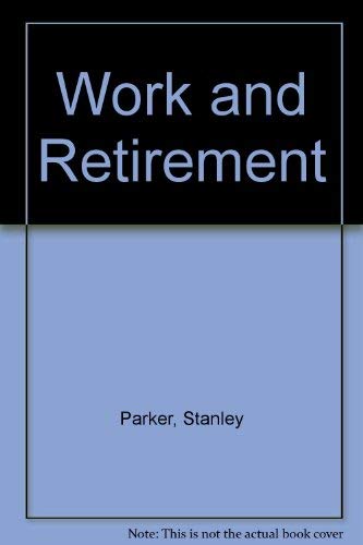 Work and Retirement (9780046582388) by Parker, Stanley