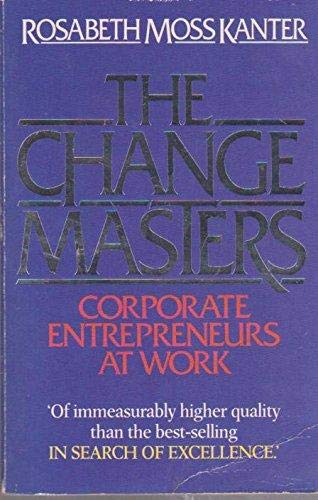 Stock image for The Change Masters, Corporate Entrepreneurs at Work for sale by Goldstone Books