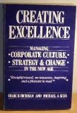 Beispielbild fr Creating Excellence: Managing Corporate Culture, Strategy and Change in the New Age zum Verkauf von Cambridge Rare Books