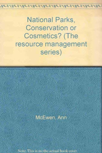 Beispielbild fr National Parks: Conservation or Cosmetics?: 5 (The resource management series) zum Verkauf von WorldofBooks