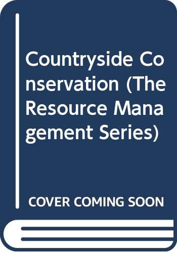 Stock image for Countryside Conservation: The Protection and Management of Amenity Ecosystems (The Resource Management Series) for sale by Reuseabook