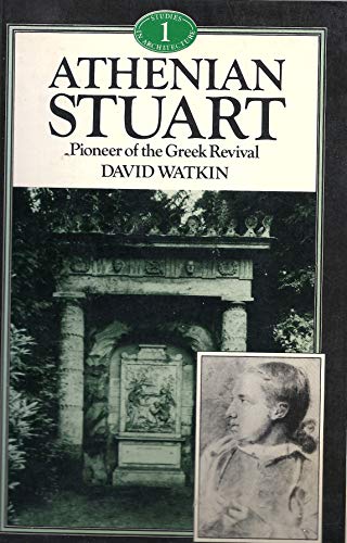 9780047200274: 'Athenian' Stuart: Pioneer of the Greek Revival (Genius of Architecture S.)