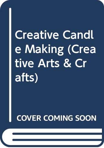 Stock image for Creative Candle Making (Creative Arts & Crafts) for sale by Ergodebooks