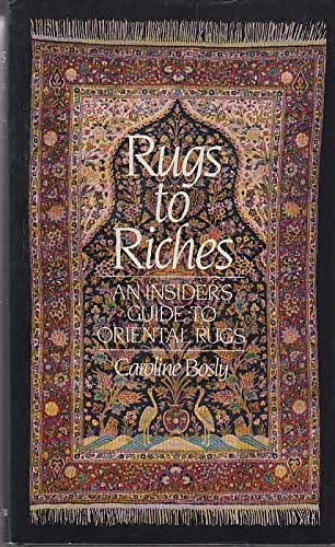 Beispielbild fr Rugs to Riches: an insider's guide to oriental rugs zum Verkauf von WorldofBooks