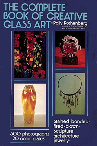 9780047480010: Complete Book of Creative Glass Art (Creative Arts & Crafts S.)
