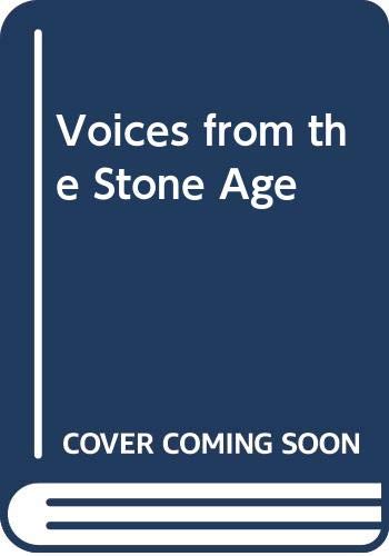 Imagen de archivo de Voices from the Stone Age a la venta por WorldofBooks