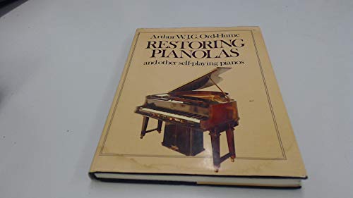 Beispielbild fr Restoring Pianolas: And Other Self-playing Pianos zum Verkauf von WorldofBooks