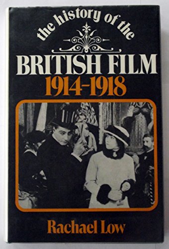 9780047910098: History of the British Film 1914-18