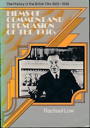 Beispielbild fr The History of the British Film 1929 - 1939 Films of Comment and Persuasion of the 1930s zum Verkauf von Chequamegon Books