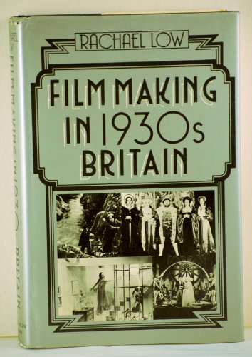 Stock image for Film Making in 1930's Britain (History of British Film S.) for sale by WorldofBooks