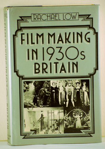 Stock image for Film Making in 1930's Britain (History of British Film) for sale by AwesomeBooks