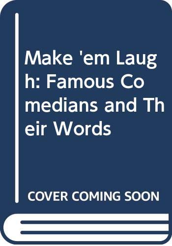 9780047920110: Make 'em Laugh: Famous Comedians and Their Words