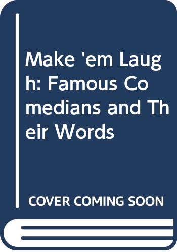 Stock image for Make 'em Laugh: Famous Comedians and Their Worlds for sale by WorldofBooks