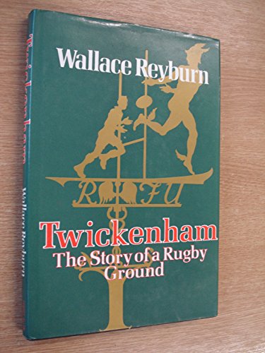 Stock image for Twickenham The Story of a Rugby Ground for sale by Lion Books PBFA