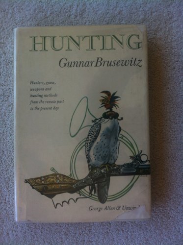 Stock image for Hunting : hunters, game, weapons, and hunting methods from the remote past to the present day for sale by ThriftBooks-Atlanta