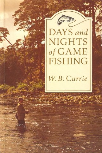 Beispielbild fr DAYS AND NIGHTS OF GAME FISHING. By W.B. Currie. Paperback. zum Verkauf von Coch-y-Bonddu Books Ltd