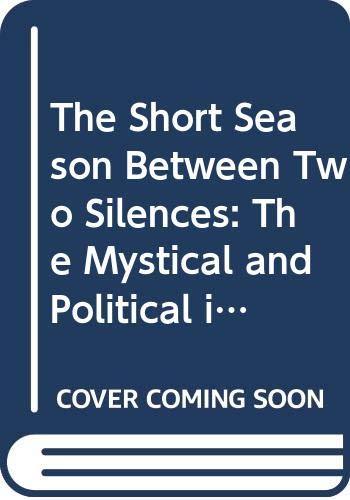 Stock image for The Short Season Between Two Silences: The Mystical and Political in the Novels of Virginia Woolf for sale by Midtown Scholar Bookstore