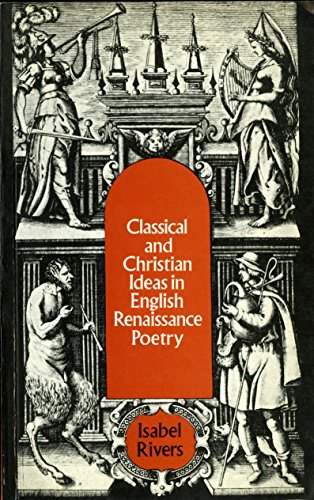 Beispielbild fr Classical and Christian Ideas in English Renaissance Poetry zum Verkauf von Book Dispensary