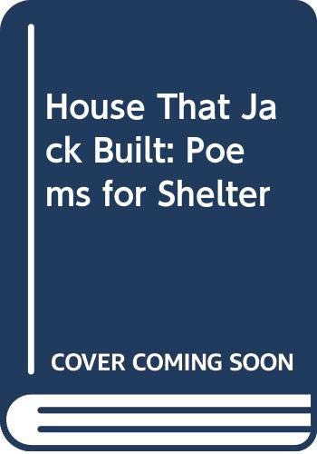 9780048080158: House That Jack Built: Poems for Shelter