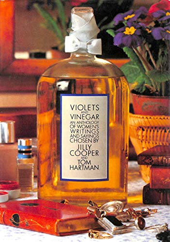Stock image for Violets and Vinegar : An Anthology of Women's Writings and Sayings for sale by Better World Books