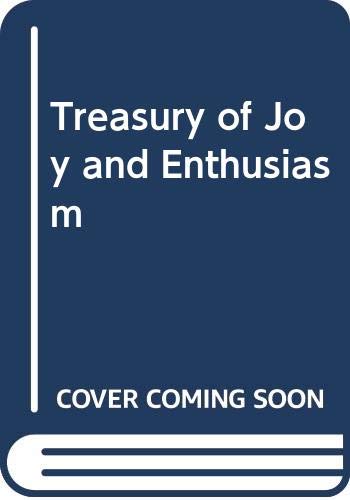 Stock image for Treasury of Joy and Enthusiasm for sale by WorldofBooks