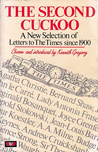 Beispielbild fr The Second Cuckoo: Further Selection of Witty, Amusing and Memorable Letters to "The Times": New Selection of Letters to "The Times" zum Verkauf von RIVERLEE BOOKS