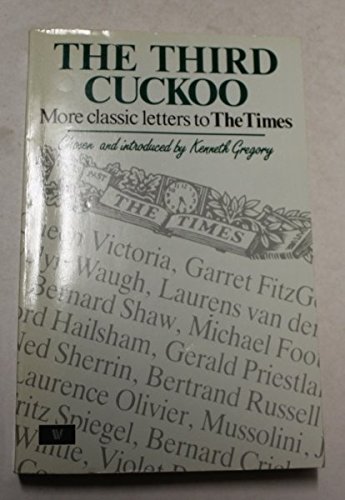 Stock image for Third Cuckoo: More Classic Letters to "The Times" for sale by RIVERLEE BOOKS