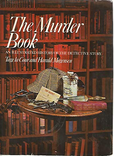 Stock image for The Murder Book: An Illustrated History of the Detective Story for sale by Aunt Agatha's, Ltd.