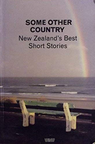 Stock image for Some Other Country: New Zealand's Best Short Stories for sale by East Kent Academic