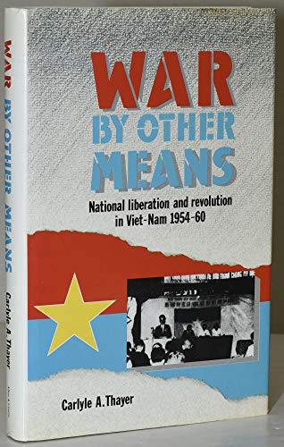 Beispielbild fr War by Other Means: National Liberation and Revolution in Vietnam, 1954-60 zum Verkauf von AwesomeBooks