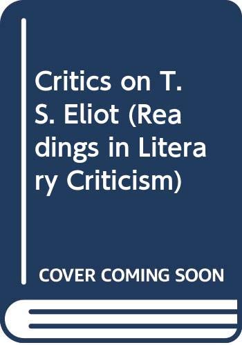 9780048210326: Critics on T.S. Eliot (Readings in Literary Criticism S.)
