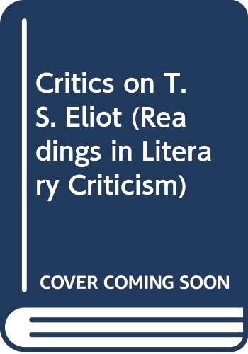 Stock image for Critics on T.S. Eliot (Readings in Literary Criticism S.) for sale by Versandantiquariat Felix Mcke