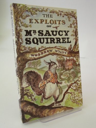 Stock image for The Exploits of Mr Saucy Squirrel for sale by WorldofBooks