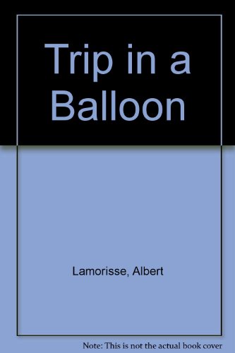 Imagen de archivo de Trip in a Balloon a la venta por WeBuyBooks 2