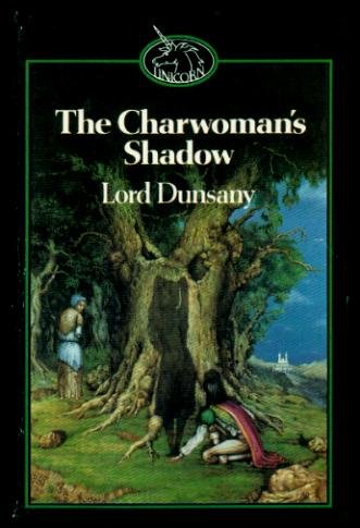 Stock image for The Charwoman's Shadow Lord Dunsany (Edward Plunkett) for sale by Re-Read Ltd