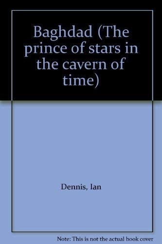 Stock image for Baghdad (The prince of stars in the cavern of time) for sale by Allyouneedisbooks Ltd